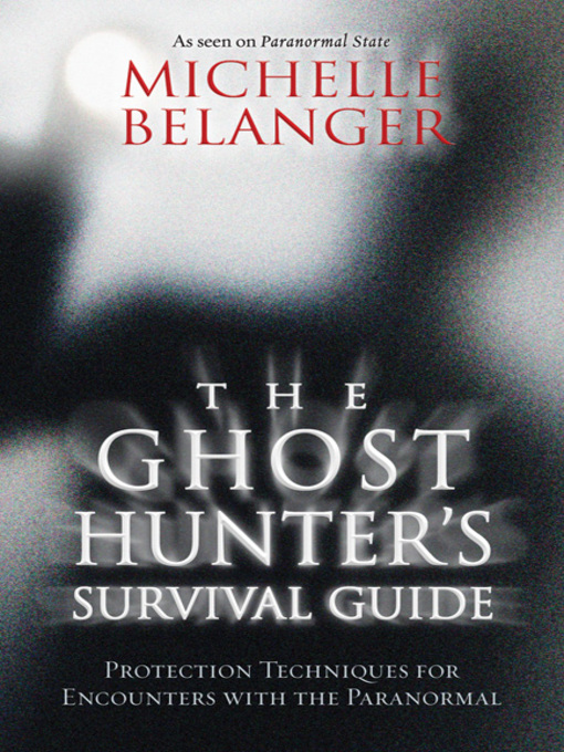 Title details for The Ghost Hunter's Survival Guide by Michelle Belanger - Available